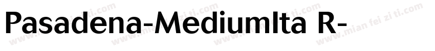 Pasadena-MediumIta R字体转换